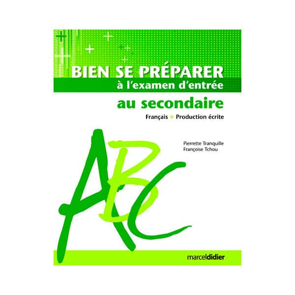 BIEN SE PRÉPARER À L’EXAMEN D’ENTRÉE AU SECONDAIRE – FRANÇAIS