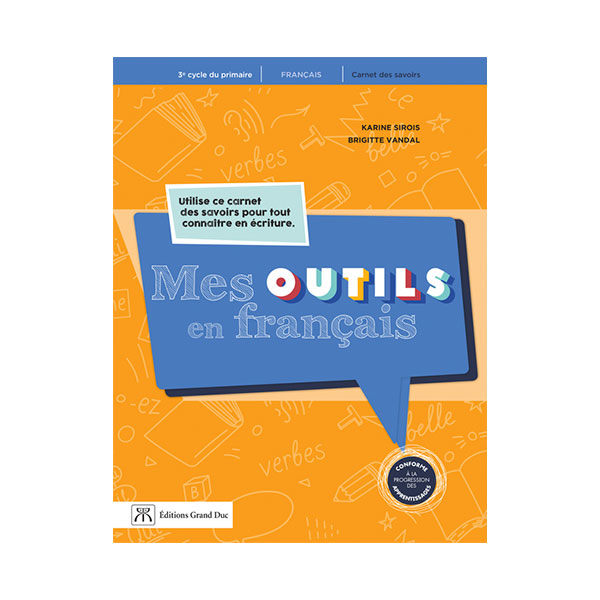 MES OUTILS EN FRANÇAIS 3e cycle – 5e/6e année