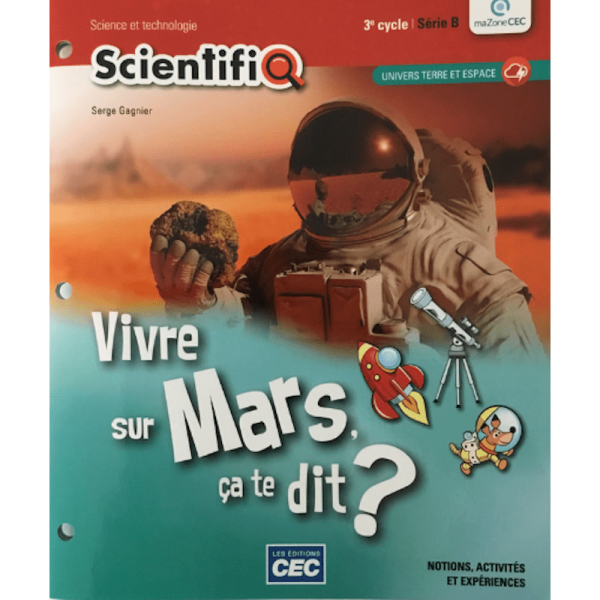 SCIENTIFIQ SÉRIE 3B Vivre sur Mars ça te dit 3e cycle