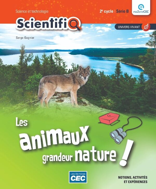 ScientifiQ Série 2B Les animaux grandeur nature 2e cycle